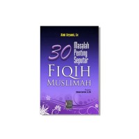 30 Masalah Penting Seputar Fiqih Muslimah