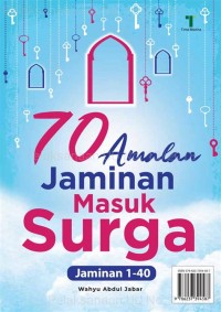 70 Amalan Jaminan Masuk Surga