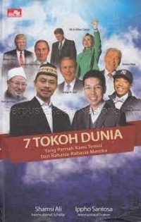 7 Tokoh Dunia yang Pernah Kami Temui dan Rahasia-Rahasia Mereka