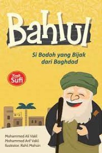 Bahlul: Si Bodoh Yang Bijak Dari Baghdad