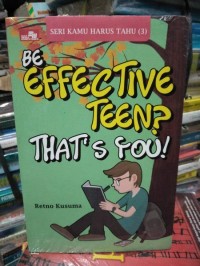 Be Effective Teen? That's you!