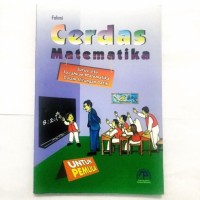 Cerdas Matematika : Jurus Jitu Pecahkan Matematika Dalam Hitungan Detik