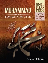 Ensiklopedia 8 'Muhammad sebagai pemimpin militer'