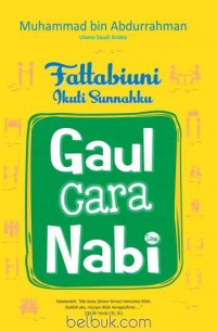 Fattabiuni ikuti sunnahku 'Gaul gara nabi SAW.'