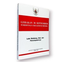 GERAKAN 30 SEPTEMBER : PEMBERONTAKAN PARTAI KOMUNIS INDONESIA