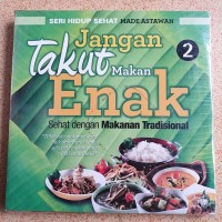 Jangan Takut Makan Enak Sehat Dengan MAKANAN TRADISIONAL