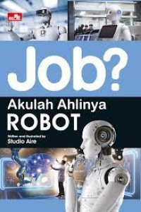 Job? Akulah Ahlinya Robot