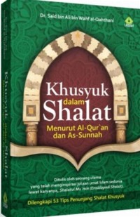 Khusyuk dalam Shalat Menurut Al-Quran dan As-Sunnah