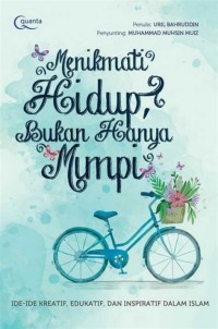 Menikmati hidup bukan hanya mimpi