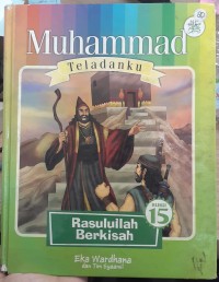 Muhammad Teladanku 'Rasulullah berkisah' 15