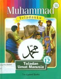 Muhammad Teladanku 'Teladan umat manusia' 12