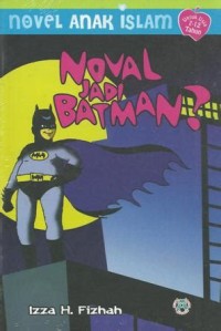 Novel Anak Islam 'Noval jadi Batman'