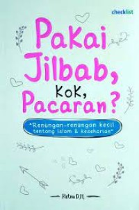 Pakai Jilbab Kok Pacaran