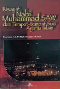 Riwayat Nabi Muhammad SAW dan Tempat-Tempat Agama Islam