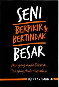 Seni Berpikir dan Bertindak Besar