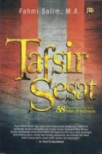 Tafsir sesat: 58 essai kritis wacana Islam di Indonesia