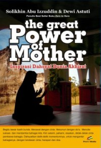 the great Power Of Mother : Inspirasi Dasyat Dunia Akhirat