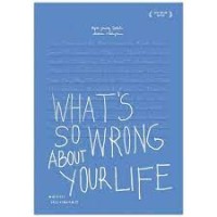 What's So Wrong About Your Life