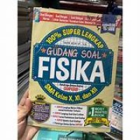 100% Super Lengkap Gudang Soal Fisika SMA Kelas X, XI, dan XII