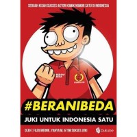 Image of #BERANIBEDA : JUKI UNTUK INDONESIA SATU