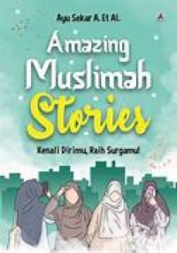 Image of Amazing Muslimah Stories: Kenali Dirimu Raih Surgamu