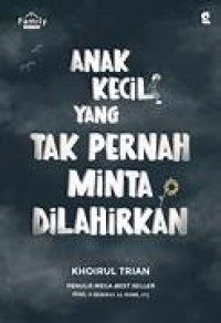 Image of ANAK KECIL YANG TAK PERNAH MINTA DILAHIRKAN