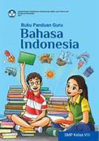 Buku Panduan Guru Bahasa Indonesia Untuk SMP Kelas VIII