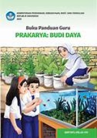 Image of Buku Panduan Guru Prakarya: Budi Daya untuk SMP/MTs Kelas VIII
