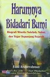 Harumnya Bidadari Bumi : Biografi