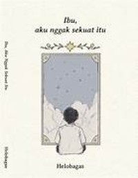Image of Ibu, aku nggak sekuat itu