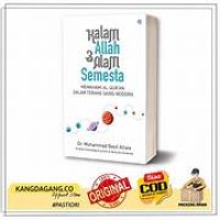 KALAM ALLAH DAN ALAM SEMESTA : MEMAHAMI AL-QUR'AN DALAM TERANG SAINS MODERN