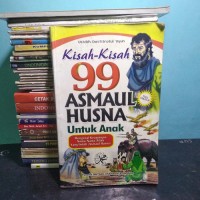 Image of Kisah-Kisah 99 Asmaul Husna Untuk Anak