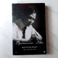 Manusia Ide 'Otobiografi Mochtar Riady'