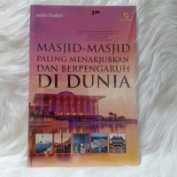 MASJID-MASJID PALING MENAKJUBKAN DAN BERPENGARUH DI DUNIA