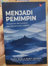 Image of Menjadi Pemimpin Perjalanan Bertumbuh dan Menemukan Makna