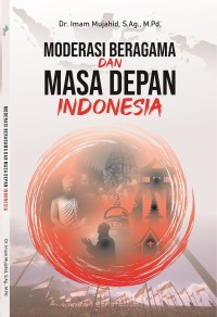 Image of MODERASI BERAGAMA DAN MASA DEPAN INDONESIA