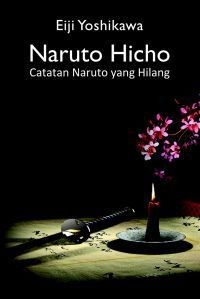 NARUTO HICHO : Catatan Naruto Yang Hilang