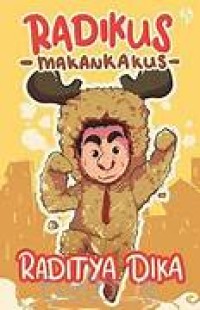 Radikus Makankakus, Bukan Binatang Biasa