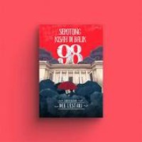 Sepotong Kisah Di Balik 98