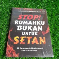 STOP! RUMAHKU BUKAN UNTUK SETAN