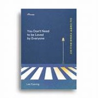 You Don't Need to be Loved by Everyone